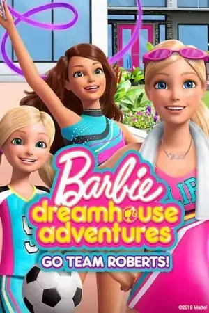 Barbie Dreamhouse Adventures: Go Team Roberts (Phần 1) Barbie Dreamhouse Adventures: Go Team Roberts (Phần 1)