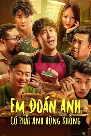 Em Đoán Anh Có Phải Anh Hùng Không Em Đoán Anh Có Phải Anh Hùng Không