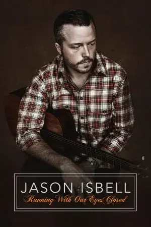 Hộp Nhạc Jason Isbell: Nhắm Mắt Mà Chạy Hộp Nhạc Jason Isbell: Nhắm Mắt Mà Chạy