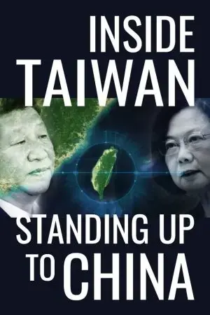 Inside Taiwan: Standing Up to China Inside Taiwan: Standing Up to China